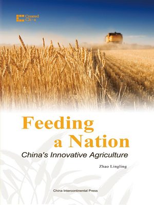 cover image of Feeding a Nation: China's Innovative Agriculture（改变世界的种子：中国农业的创新）